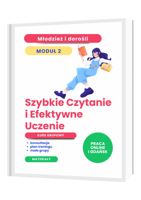 Kurs Szybkie Czytanie i Efektywne Uczenie dla Młodzieży i Dorosłych Moduł 2 grupowy